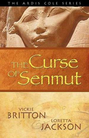 The Ardis Cole Series: The Curse of Senmut (Book 1) de Vickie Britton