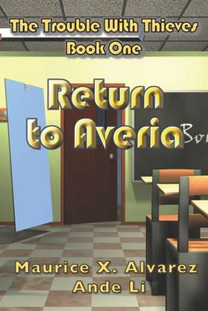 The Trouble with Thieves: Return to Averia de Maurice X. Alvarez