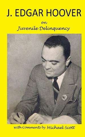 J. Edgar Hoover on Juvenile Delinquency de J. Edgar Hoover