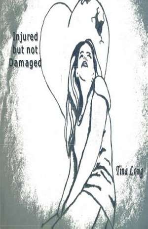 Injured But Not Damaged de Christina Lynne McCormick