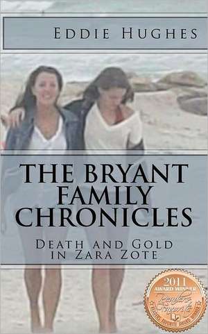 The Bryant Family Chronicles: Pirates, Treasure, Murder Mystery, and Adventure in Florida de MR Eddie R. Hughes