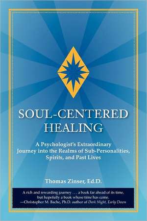 Soul-Centered Healing de Thomas Joseph Zinser