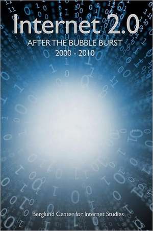 Internet 2.0: After the Bubble Burst 2000-2010 de Jeffrey G. Barlow Ph. D.