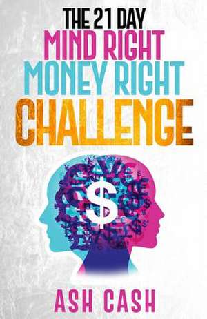 The 21 Day Mind Right Money Right Challenge