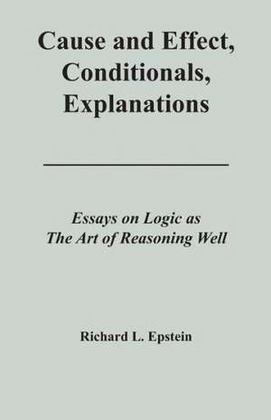 Cause and Effect, Conditionals, Explanations de Richard L Epstein