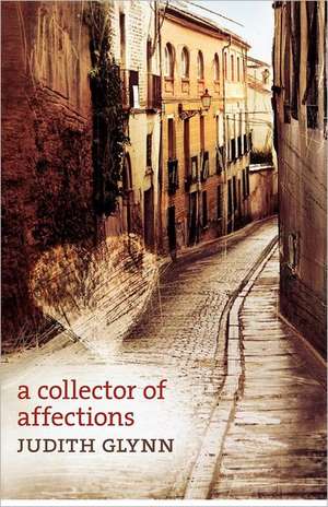 A Collector of Affections: Tales from a Woman's Heart de Judith Glynn