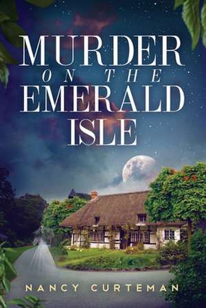 Murder on the Emerald Isle de Nancy Curteman