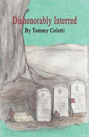 Dishonorably Interred de Tommy Coletti