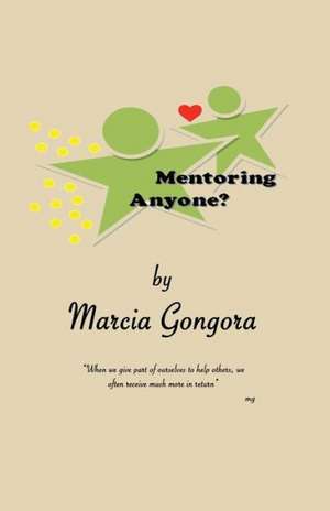 Mentoring Anyone? de Marcia Gongora