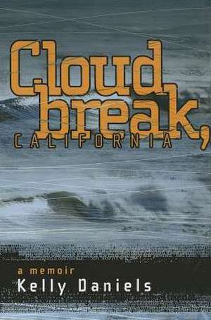 Cloudbreak, California de Kelly Daniels