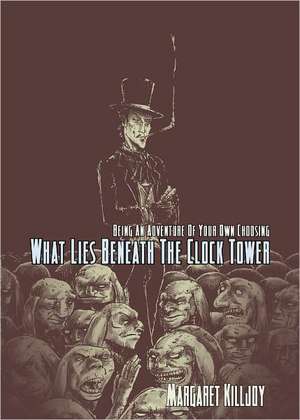 What Lies Beneath the Clock Tower de Margaret Killjoy