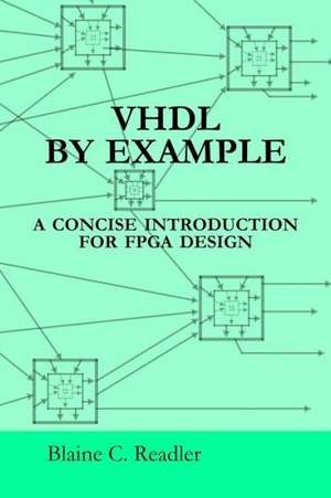 VHDL by Example de Blaine Readler