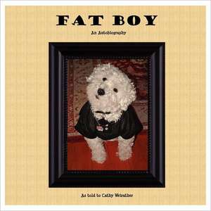 Fat Boy an Autobiography de Cathy Weirather