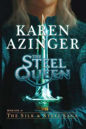 The Steel Queen de Karen L. Azinger