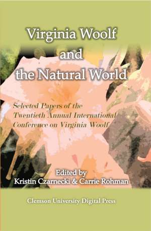 Virginia Woolf and the Natural World de Kristin Czarnecki