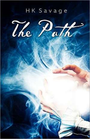 The Path: Sometimes Two Whole Lives Can Be Irrevocably Changed by What Happens in One Hour de Heather Savage