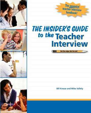 The Insider's Guide to the Teacher Interview de Mike Vallely Ph. D.