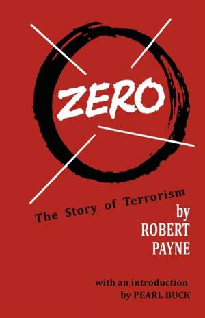 Zero the Story of Terrorism: A Road to Healing de Robert Payne