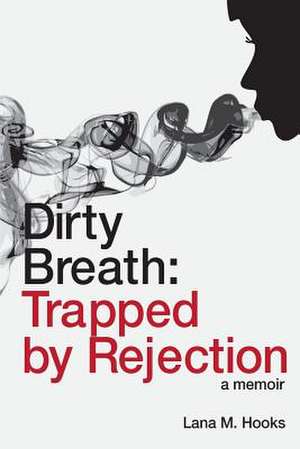 Dirty Breath de MS Lana M. Hooks