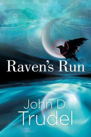 Raven's Run de John D. Trudel