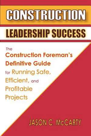 Construction Leadership Success de Jason C. McCarty