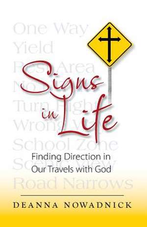 Signs in Life de Deanna Jean Nowadnick