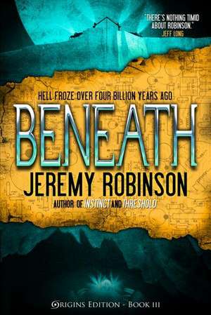 Beneath (Origins Edition) de Jeremy Robinson