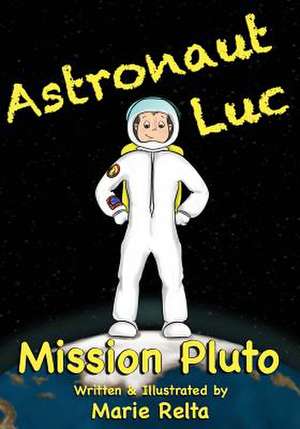 Astronaut Luc - Mission Pluto: What It Does and Why It's Flawed de Marie Relta