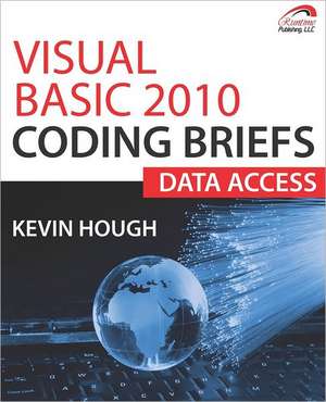 Visual Basic 2010 Coding Briefs: Data Access de Kevin Hough