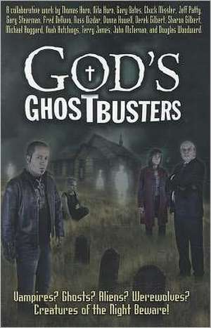 God's Ghostbusters: Vampires? Ghosts? Aliens? Werewolves? Creatures of the Night Beware! de Thomas Horn