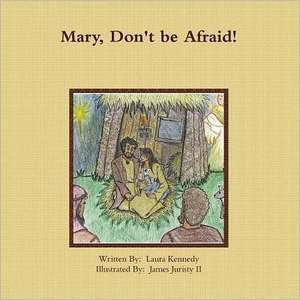 Mary Don't Be Afraid de Laura Kennedy