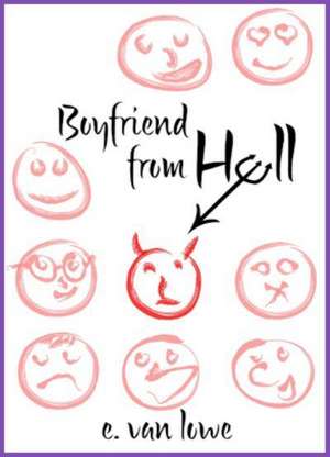 Boyfriend from Hell: Collected Us Writings 2015 de E. Van Lowe