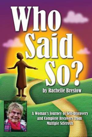 Who Said So? de MS Rachelle Breslow