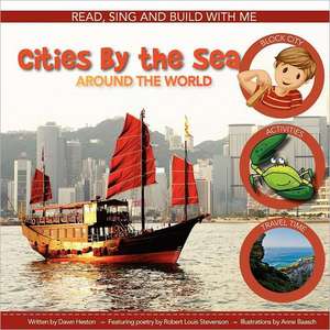 Cities by the Sea: Around the World de Dawn Heston