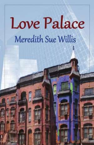 Love Palace de Meredith Sue Willis