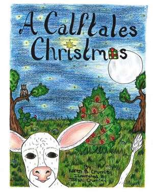 A Calftales Christmas de Crumley, Karen B.