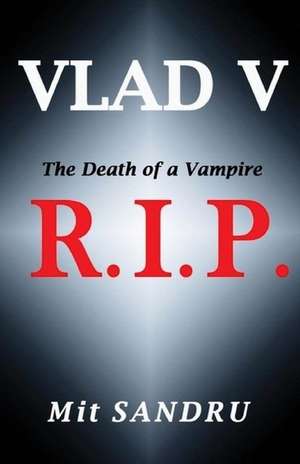 R.I.P. (Vlad V Series) de Mit Sandru