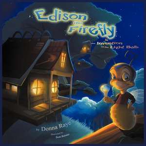 Edison the Firefly and the Invention of the Light Bulb (Multilingual Edition) de Donna Raye