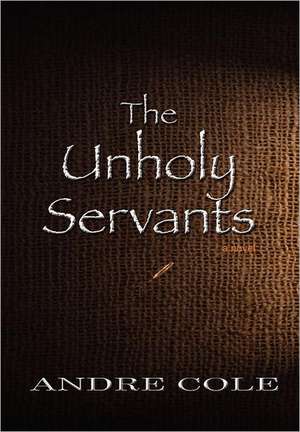 The Unholy Servants de Andre Cole