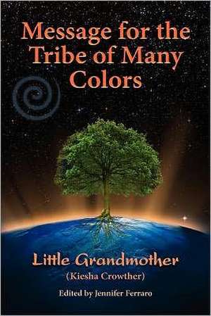 Message for the Tribe of Many Colors de Kiesha Crowther