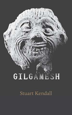 Gilgamesh de Stuart T. Kendall