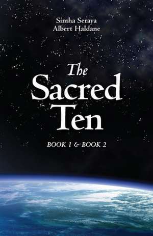 The Sacred Ten: Quantum Leaps to Paradise de Simha Seraya