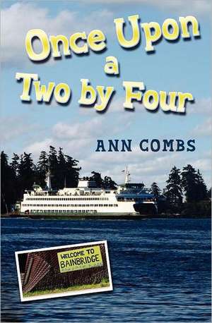 Once Upon a Two by Four de Ann Combs