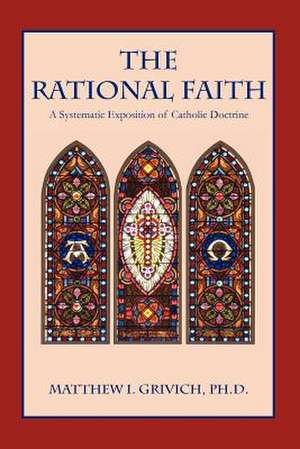 The Rational Faith de Matthew I. Grivich