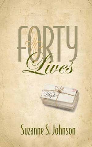 Forty Lives de Suzanne S. Johnson