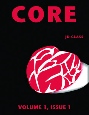 Core Vol 1 ISS 1: A Biblical and Scientific Comparative Study de J. D. Glass