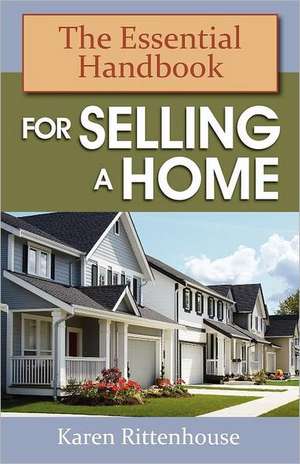 The Essential Handbook for Selling a Home de Karen Rittenhouse