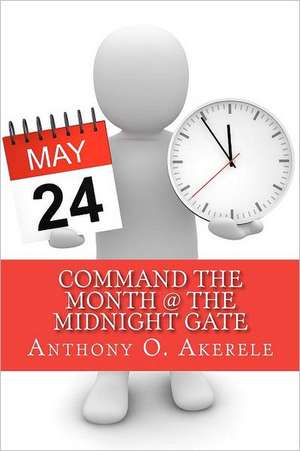 Command the Month @ the Midnight Gate: Three Decades of Political Illustration de Anthony O. Akerele