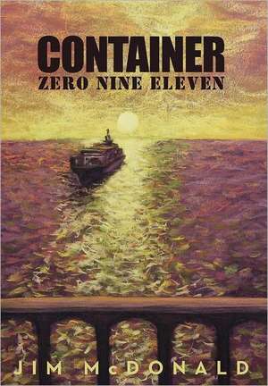 Container Zero Nine Eleven de Jim A. McDonald