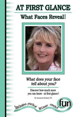 At First Glance - What Faces Reveal! (What Does Your Face Tell about You)